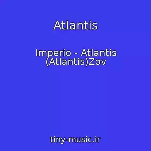 کاور آهنگ Atlantis از Imperio - Atlantis (Atlantis)Zov