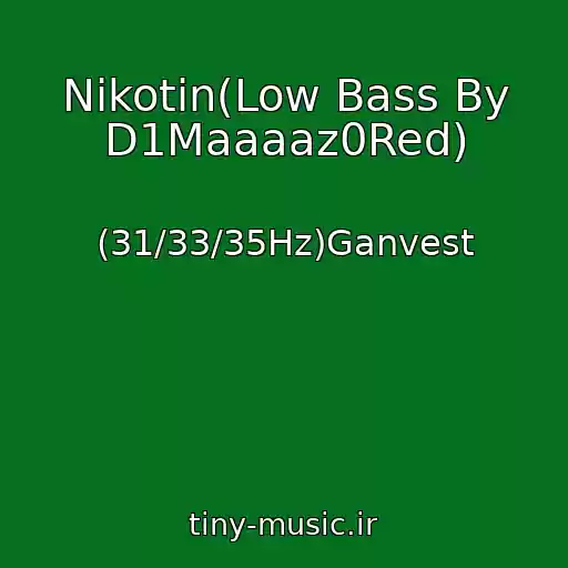 کاور آهنگ Nikotin(Low Bass By D1Maaaaz0Red) از (31/33/35Hz)Ganvest
