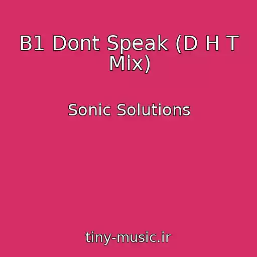 کاور آهنگ B1 Dont Speak (D H T Mix) از Sonic Solutions