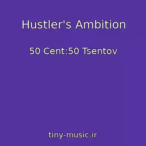 کاور آهنگ Hustler's Ambition از 50 Cent:50 Tsentov