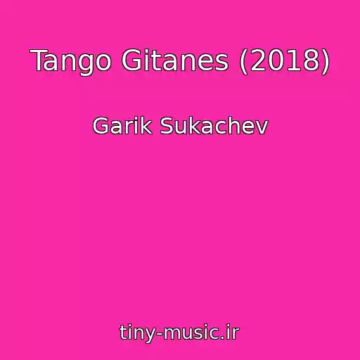 کاور آهنگ Tango Gitanes (2018) از Garik Sukachev