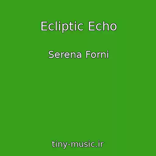 کاور آهنگ Ecliptic Echo از Serena Forni