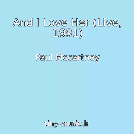 کاور آهنگ And I Love Her (Live, 1991) از Paul Mccartney
