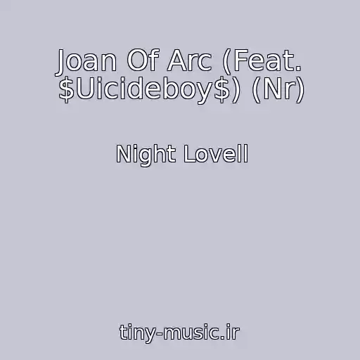 کاور آهنگ Joan Of Arc (Feat. $Uicideboy$) (Nr) از Night Lovell