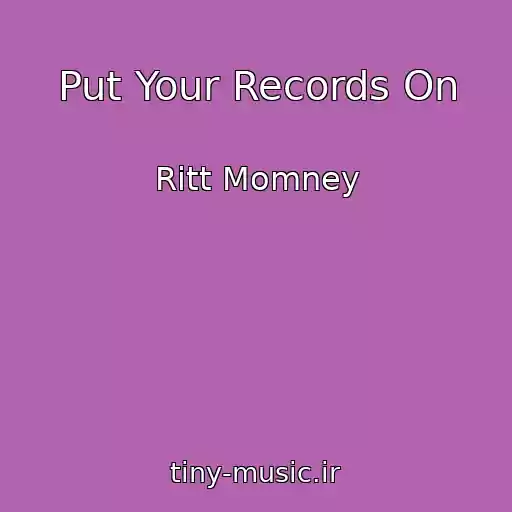 کاور آهنگ Put Your Records On از Ritt Momney