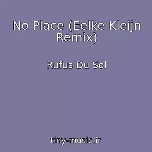 کاور آهنگ No Place (Eelke Kleijn Remix) از Rufus Du Sol