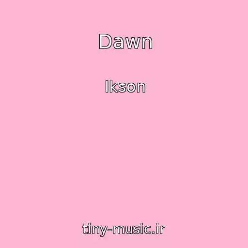 کاور آهنگ Dawn از Ikson