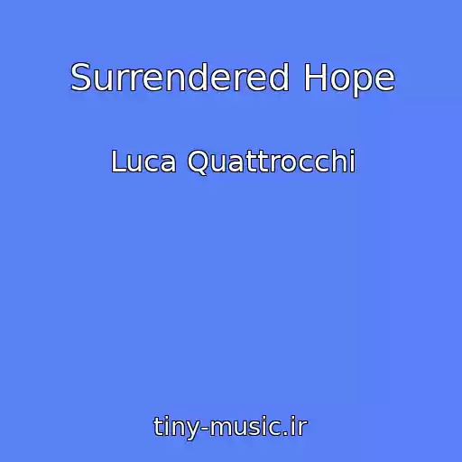 کاور آهنگ Surrendered Hope از Luca Quattrocchi