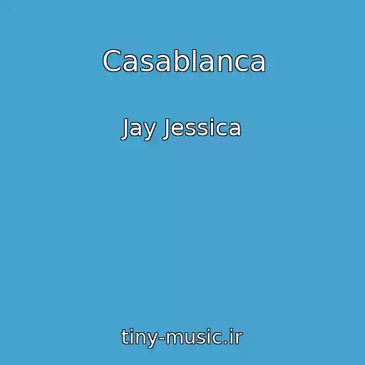 کاور آهنگ Casablanca از Jay Jessica