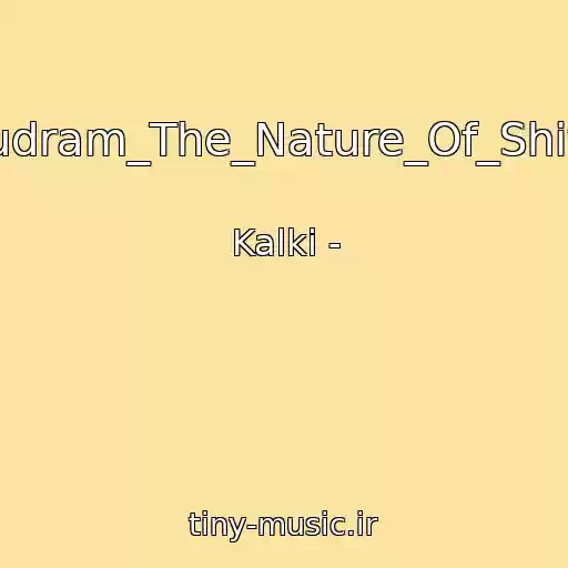 کاور آهنگ Rudram_The_Nature_Of_Shiva از Kalki -