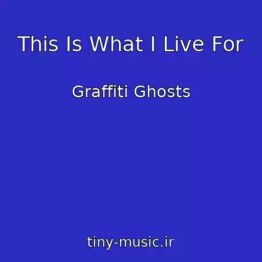 کاور آهنگ This Is What I Live For از Graffiti Ghosts