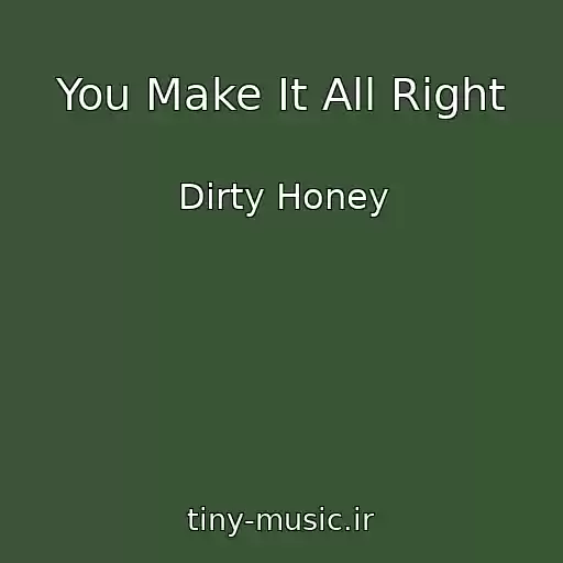 کاور آهنگ You Make It All Right از Dirty Honey