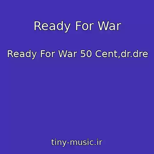کاور آهنگ Ready For War از Ready For War 50 Cent,dr.dre