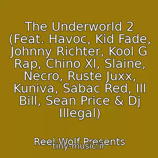 کاور آهنگ The Underworld 2 (Feat. Havoc, Kid Fade, Johnny Richter, Kool G Rap, Chino Xl, Slaine, Necro, Ruste Juxx, Kuniva, Sabac Red, Ill Bill, Sean Price & Dj Illegal) از Reel Wolf Presents