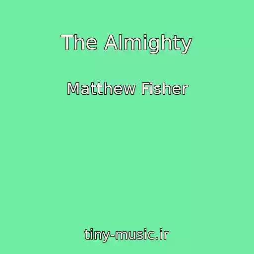 کاور آهنگ The Almighty از Matthew Fisher