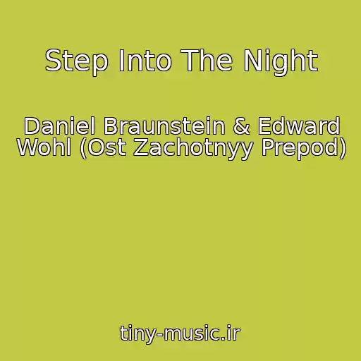 کاور آهنگ Step Into The Night از Daniel Braunstein & Edward Wohl (Ost Zachotnyy Prepod)