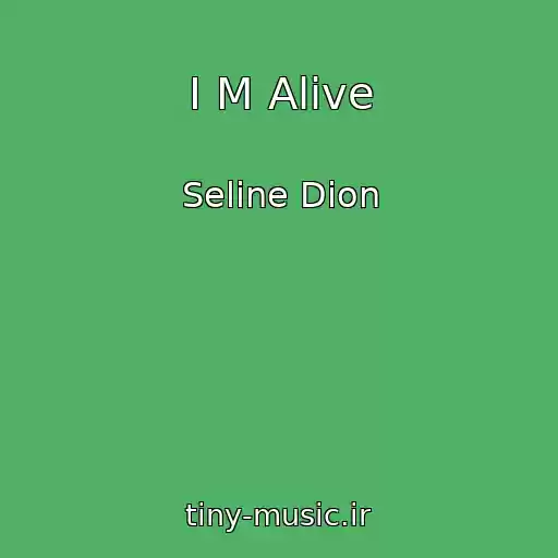 کاور آهنگ I M Alive از Seline Dion