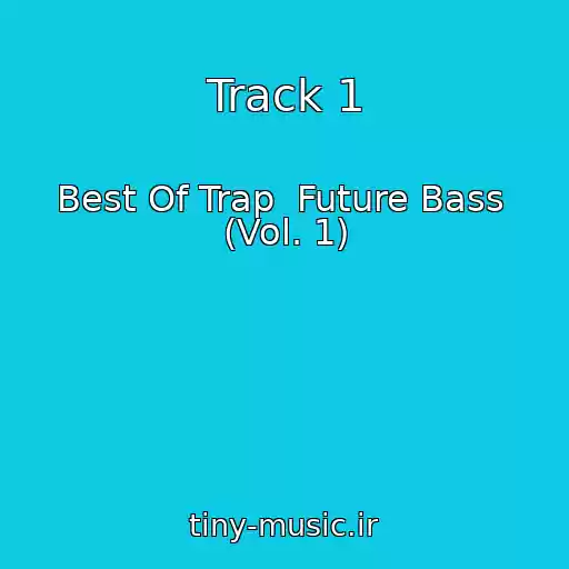 کاور آهنگ Track 1 از Best Of Trap  Future Bass  (Vol. 1)
