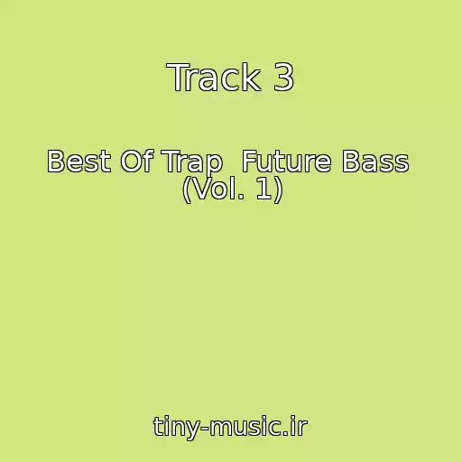 کاور آهنگ Track 3 از Best Of Trap  Future Bass  (Vol. 1)