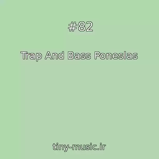 کاور آهنگ #82 از Trap And Bass Poneslas
