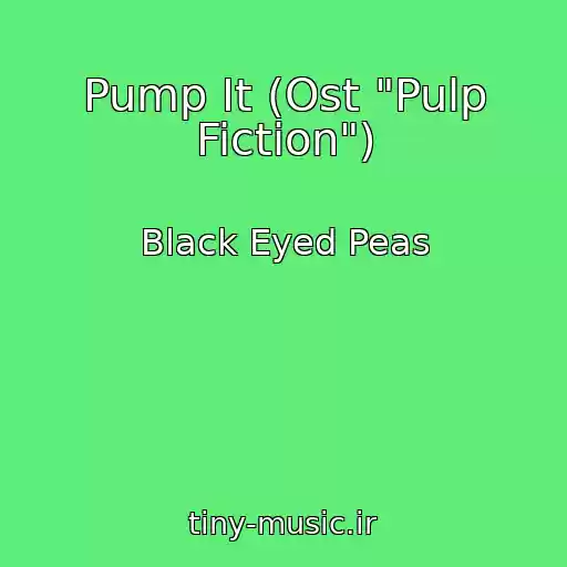 کاور آهنگ Pump It (Ost "Pulp Fiction") از Black Eyed Peas