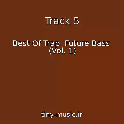 کاور آهنگ Track 5 از Best Of Trap  Future Bass  (Vol. 1)