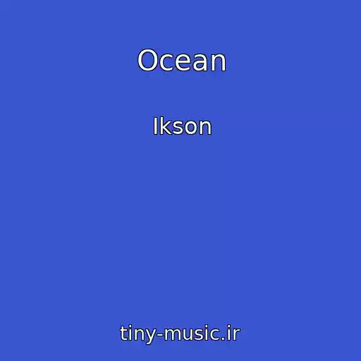 کاور آهنگ Ocean از Ikson