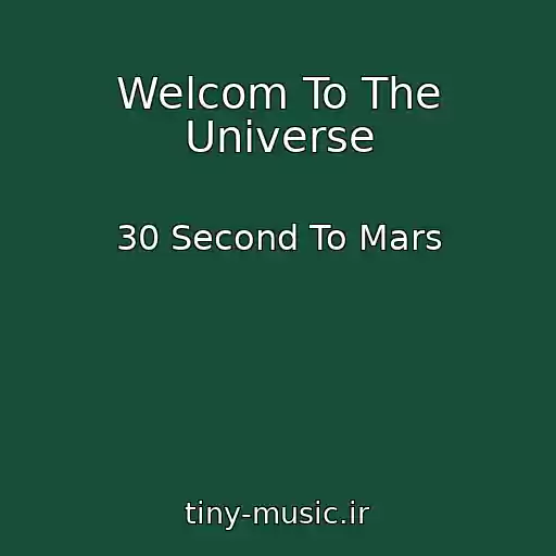 کاور آهنگ Welcom To The Universe از 30 Second To Mars