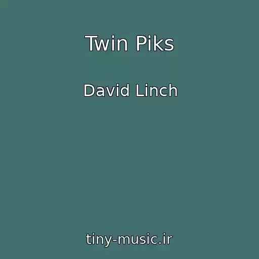 کاور آهنگ Twin Piks از David Linch