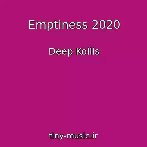 کاور آهنگ Emptiness 2020 از Deep Koliis