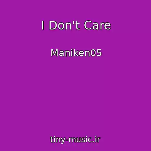کاور آهنگ I Don't Care از Maniken05