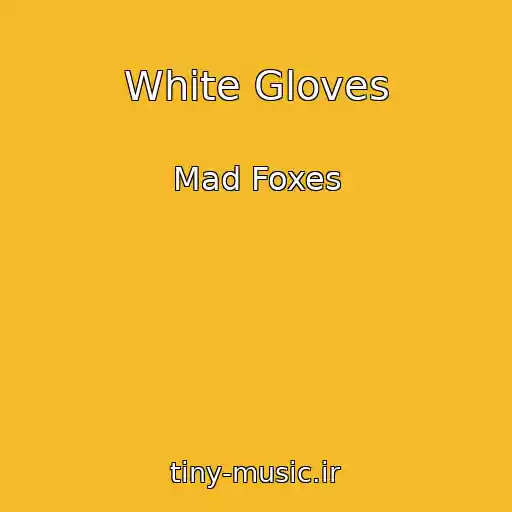 کاور آهنگ White Gloves از Mad Foxes