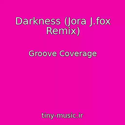 کاور آهنگ Darkness (Jora J.fox Remix) از Groove Coverage