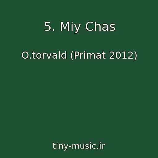 کاور آهنگ 5. Mіy Chas از O.torvald (Primat 2012)