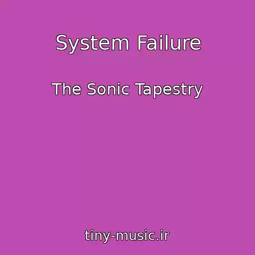 کاور آهنگ System Failure از The Sonic Tapestry