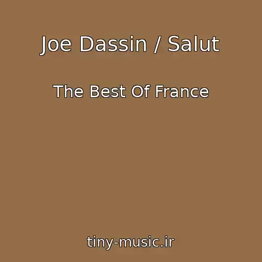 کاور آهنگ Joe Dassin / Salut از The Best Of France