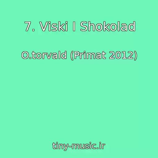کاور آهنگ 7. Vіskі І Shokolad از O.torvald (Primat 2012)