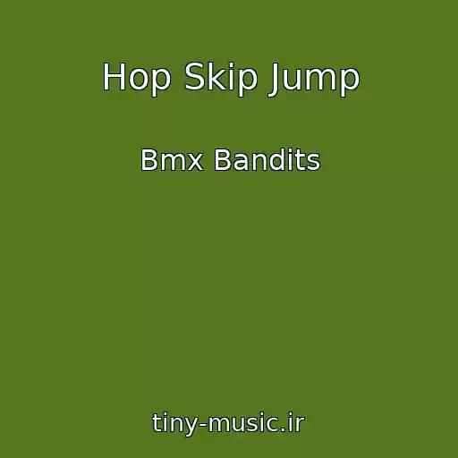 کاور آهنگ Hop Skip Jump از Bmx Bandits