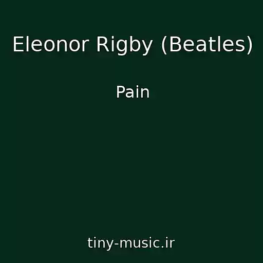 کاور آهنگ Eleonor Rigby (Beatles) از Pain