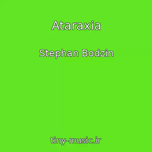 کاور آهنگ Ataraxia از Stephan Bodzin