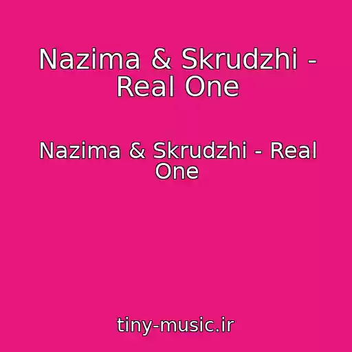 کاور آهنگ Nazima & Skrudzhi - Real One از Nazima & Skrudzhi - Real One