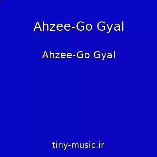 کاور آهنگ Ahzee-Go Gyal از Ahzee-Go Gyal