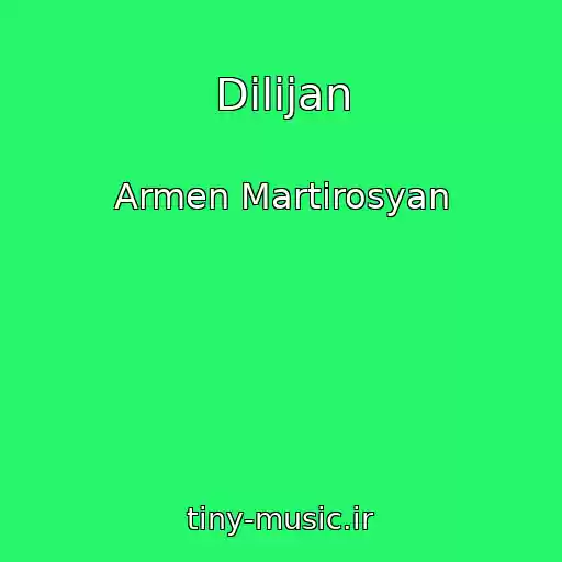 کاور آهنگ Dilijan از Armen Martirosyan