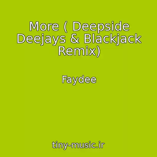 کاور آهنگ More ( Deepside Deejays & Blackjack Remix) از Faydee