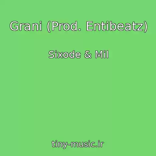 کاور آهنگ Grani (Prod. Entibeatz) از Sixode & Mil