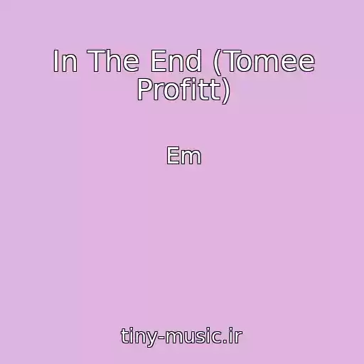 کاور آهنگ In The End (Tomee Profitt) از Em