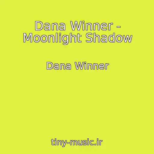 کاور آهنگ Dana Winner - Moonlight Shadow از Dana Winner