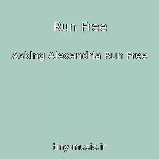 کاور آهنگ Run Free از Asking Alexandria Run Free