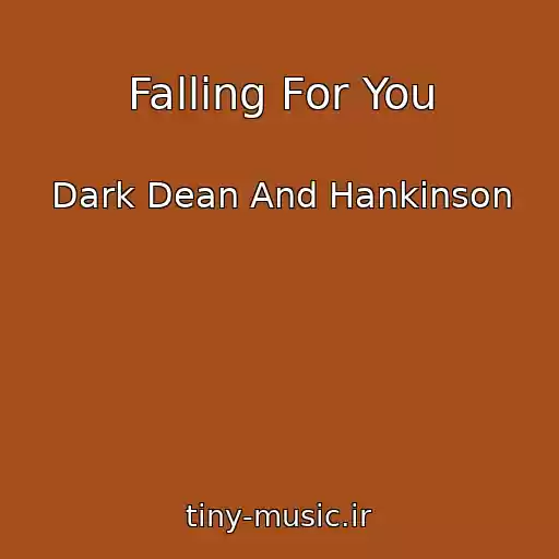 کاور آهنگ Falling For You از Dark Dean And Hankinson