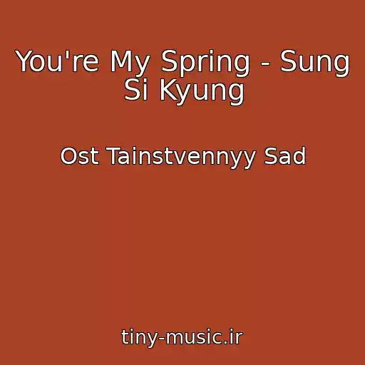کاور آهنگ You're My Spring - Sung Si Kyung از Ost Tainstvennyy Sad